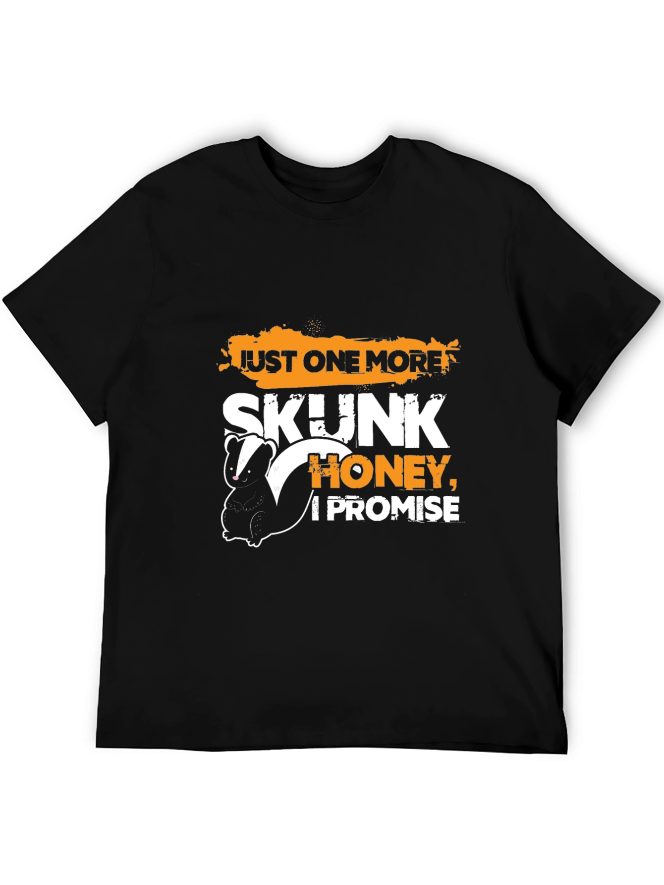 Black Just One More Skunk, Honey, I Promise T-Shirt view 5