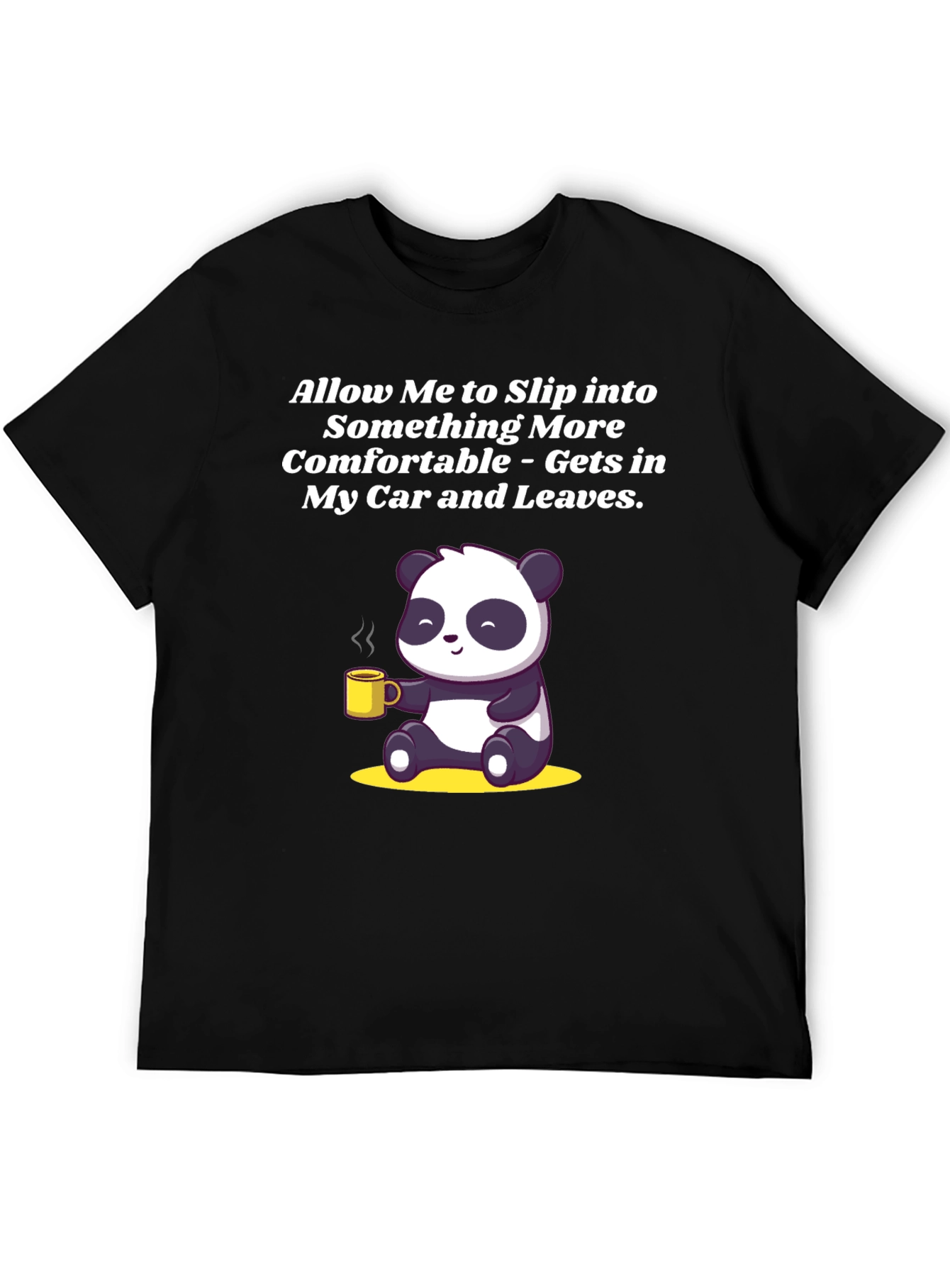 Black Funny Panda Graphic T-Shirt - Allow Me to Slip Into Something More Comfortable view 5