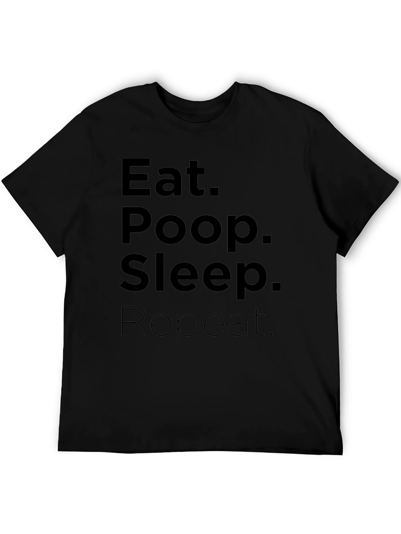 Black Eat Poop Sleep Repeat T-Shirt - Funny Casual Tee view 5
