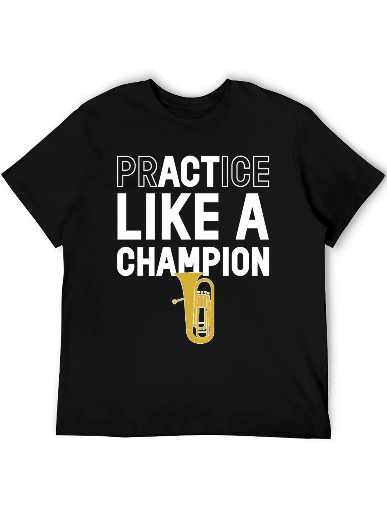 Black Practice Like A Champion Tuba Player T-Shirt view 5