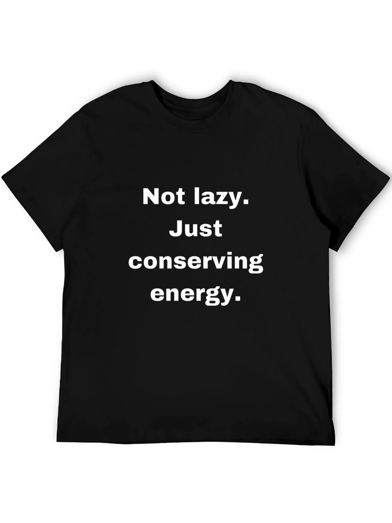 Black Funny Sarcastic "Conserving Energy" Graphic Tee view 5