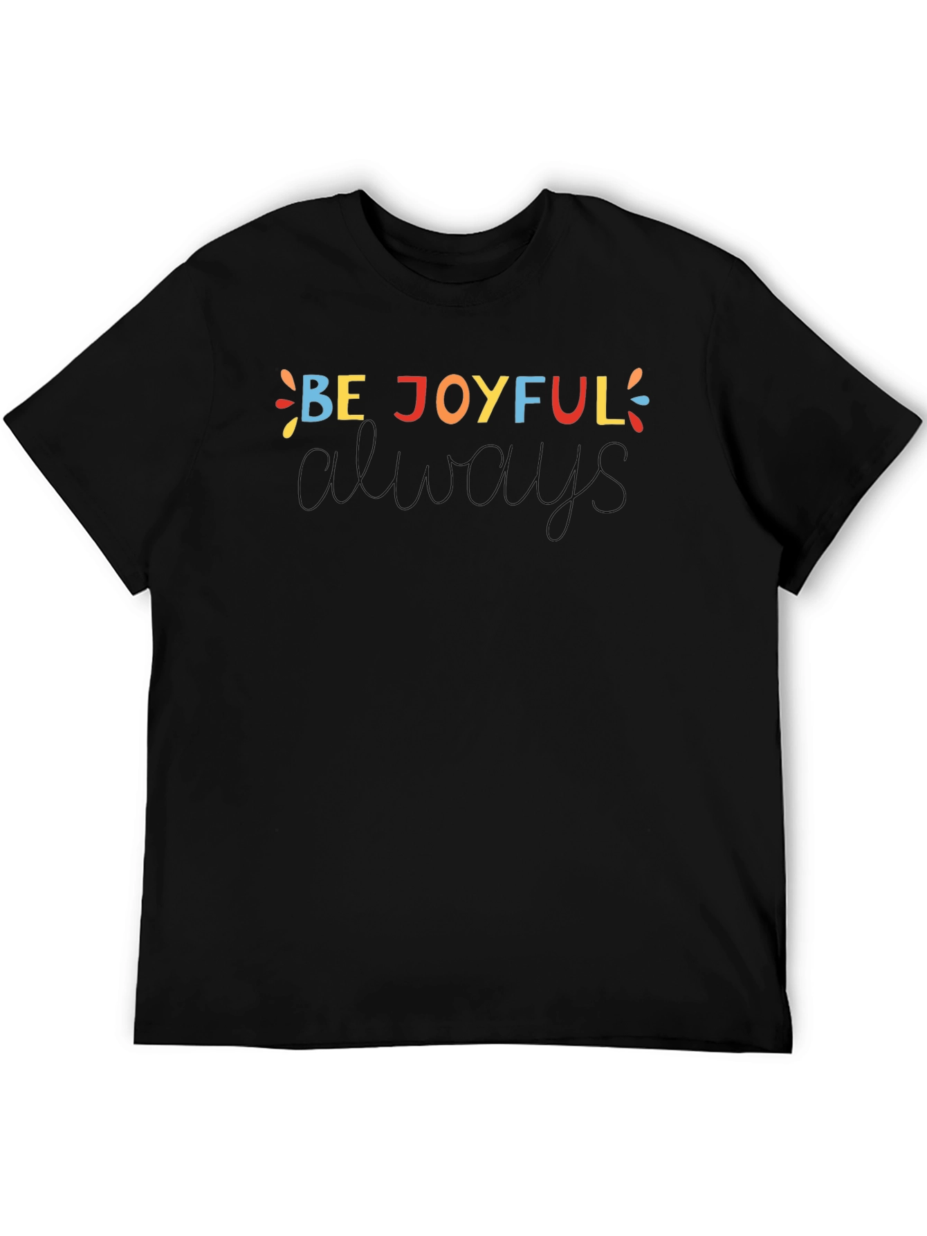 Black Be Joyful Always T-Shirt - Unisex Crew Neck view 5