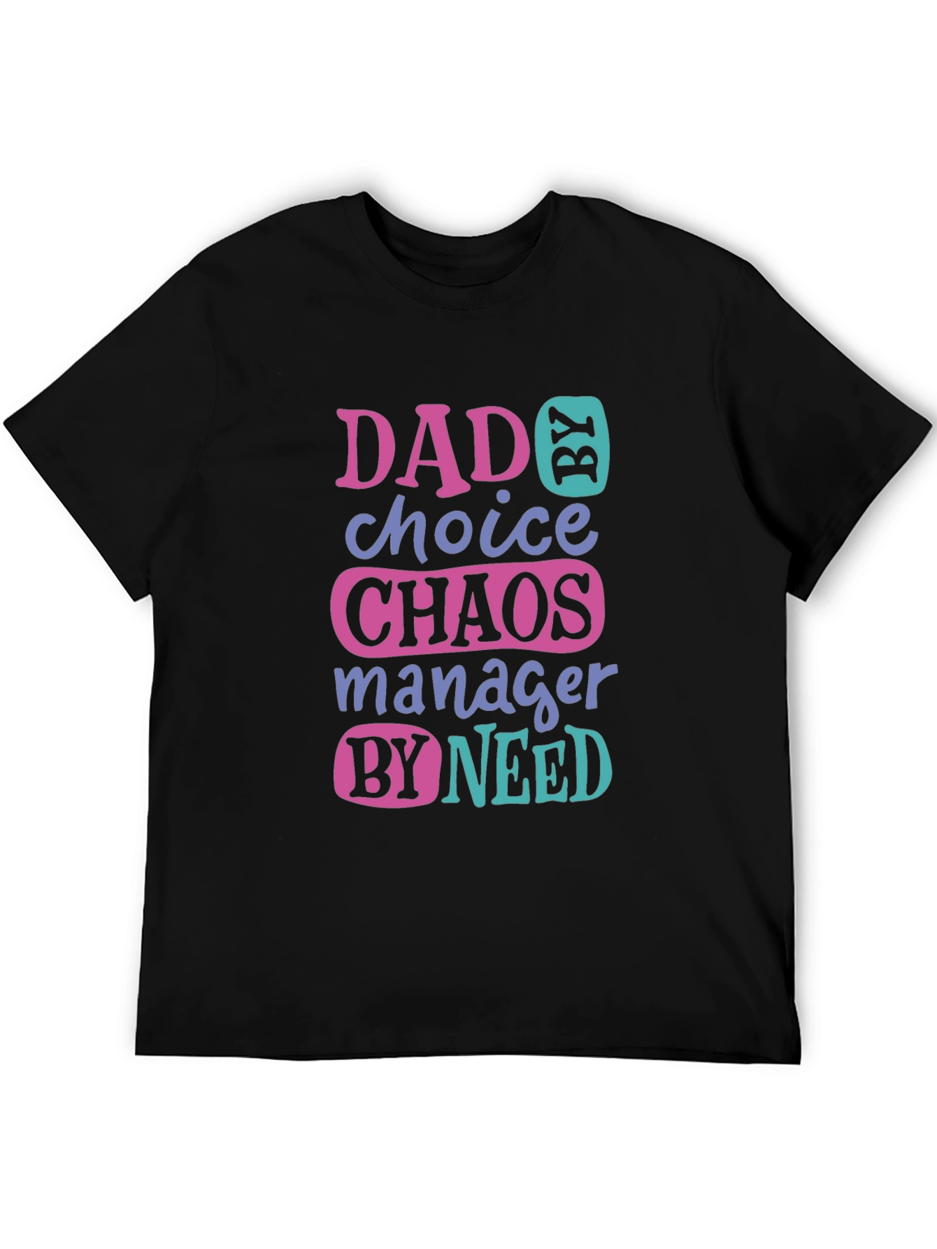 Black Dad by Choice Chaos Manager Funny T-Shirt view 5