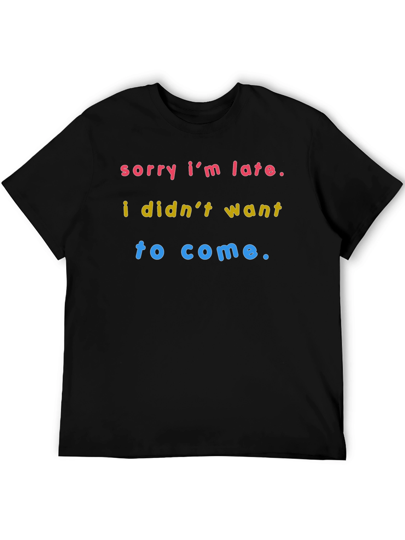 Black Sorry I'm Late Funny Graphic Tee - Soft Cotton Blend T-Shirt view 5