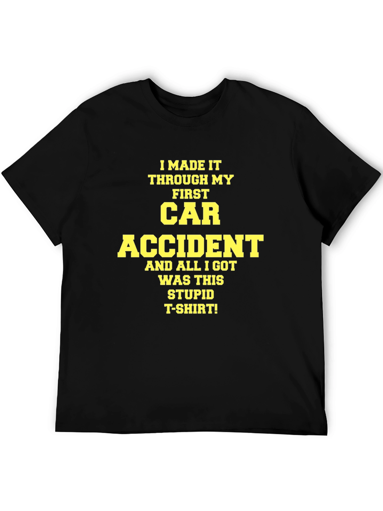 Black I Survived My First Car Accident T-Shirt view 5