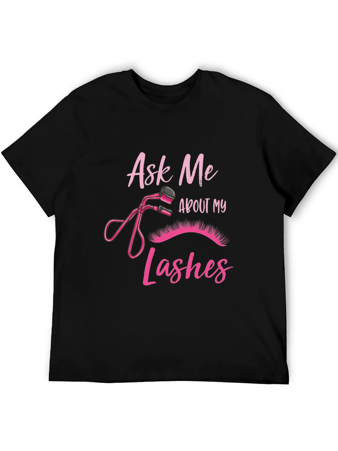 Black Ask Me About My Lashes Black T-Shirt view 5
