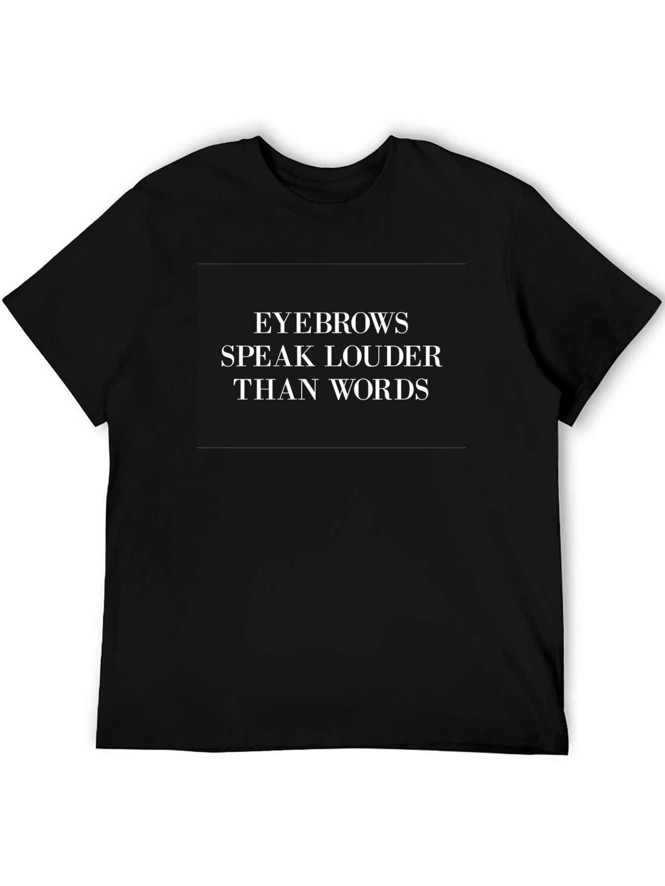 Black Eyebrows Speak Louder T-Shirt - Stylish Graphic Tee view 5