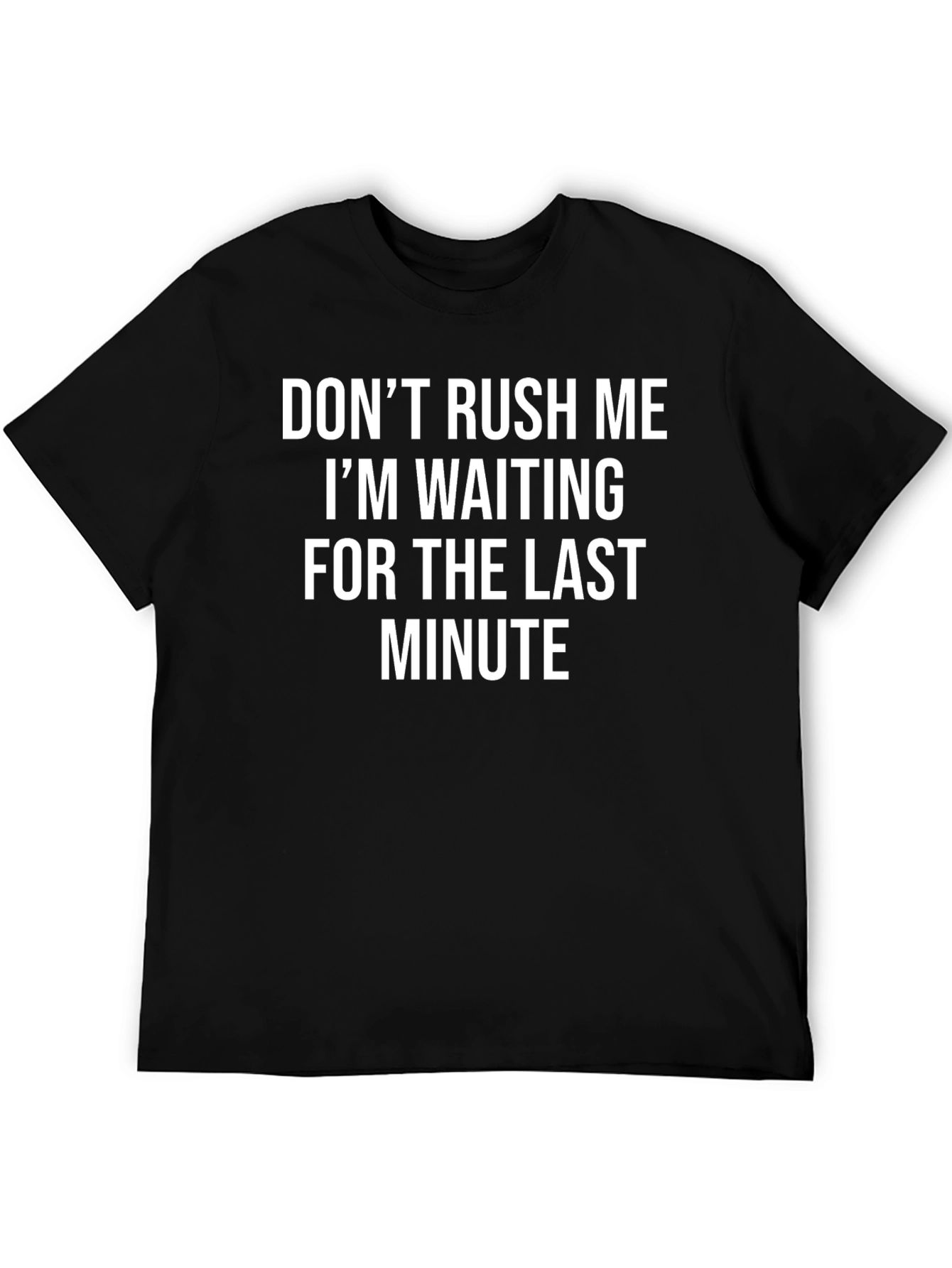 Black Funny "Don't Rush Me" Graphic Tee view 5