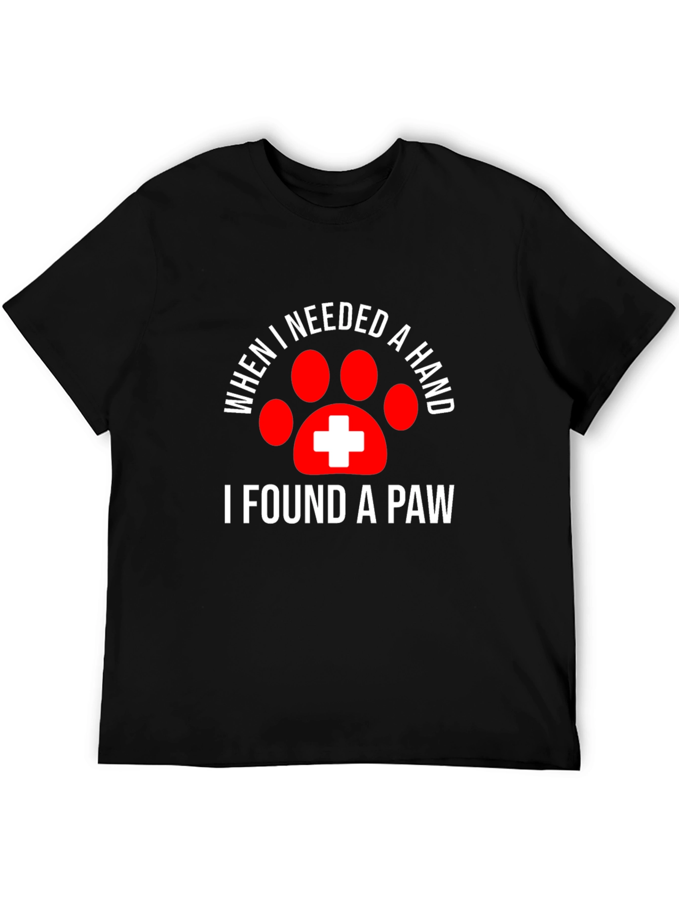 Black When I Needed a Hand I Found a Paw T-Shirt view 5