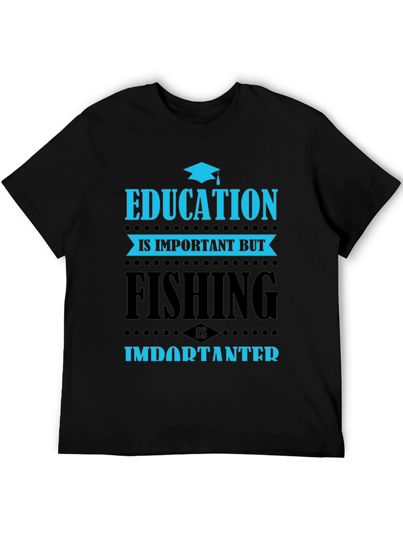 Black Education vs. Fishing T-Shirt - Importanter view 5