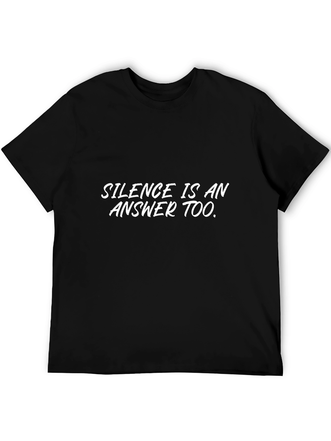 Silence Is An Answer Too T-Shirt - 5