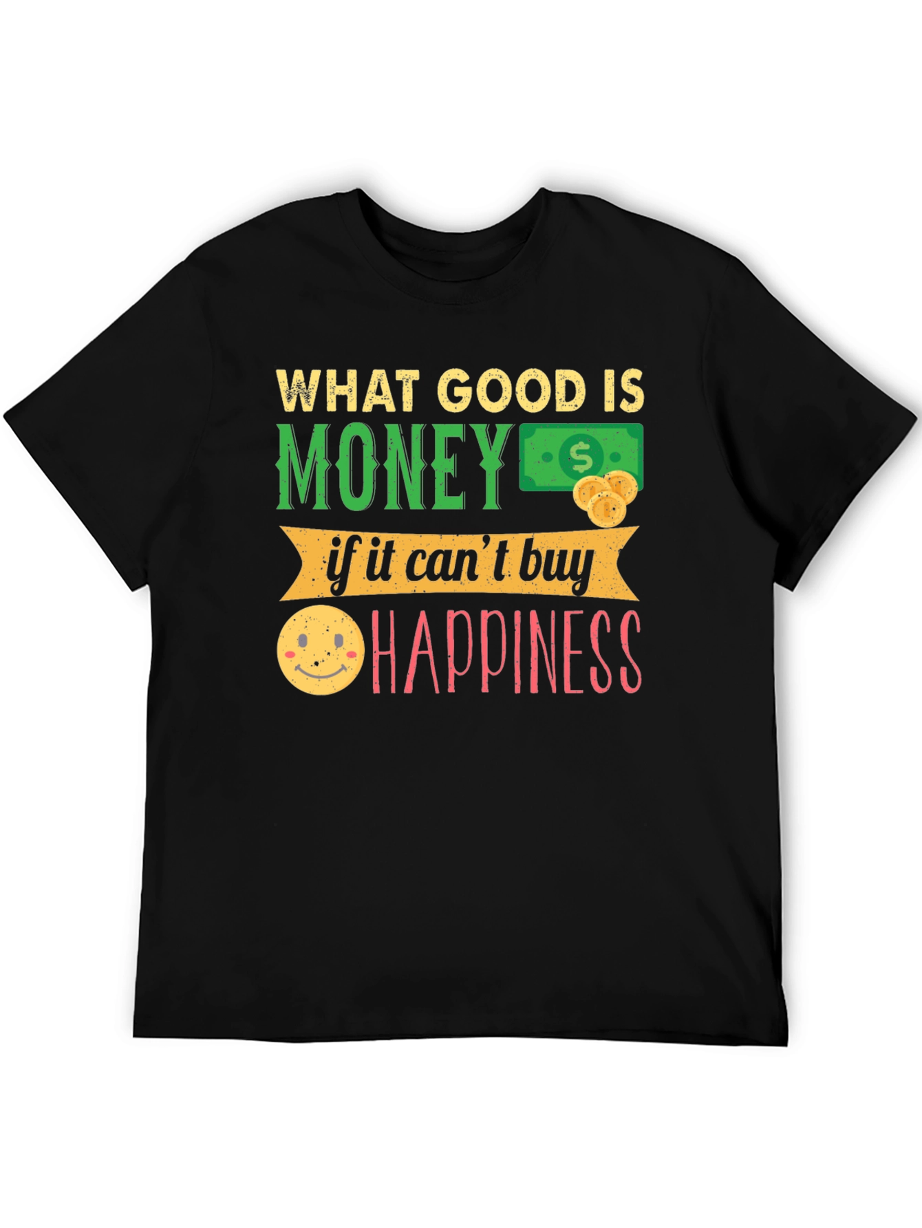 Black Money Can't Buy Happiness Graphic T-Shirt view 5
