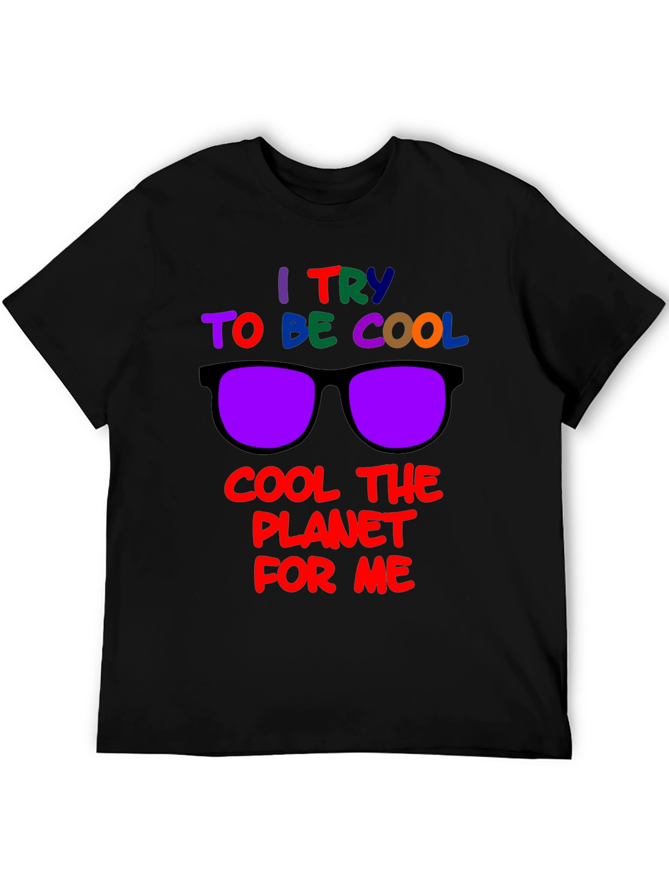 Black Cool Planet T-Shirt: I Try to Be Cool Design view 5