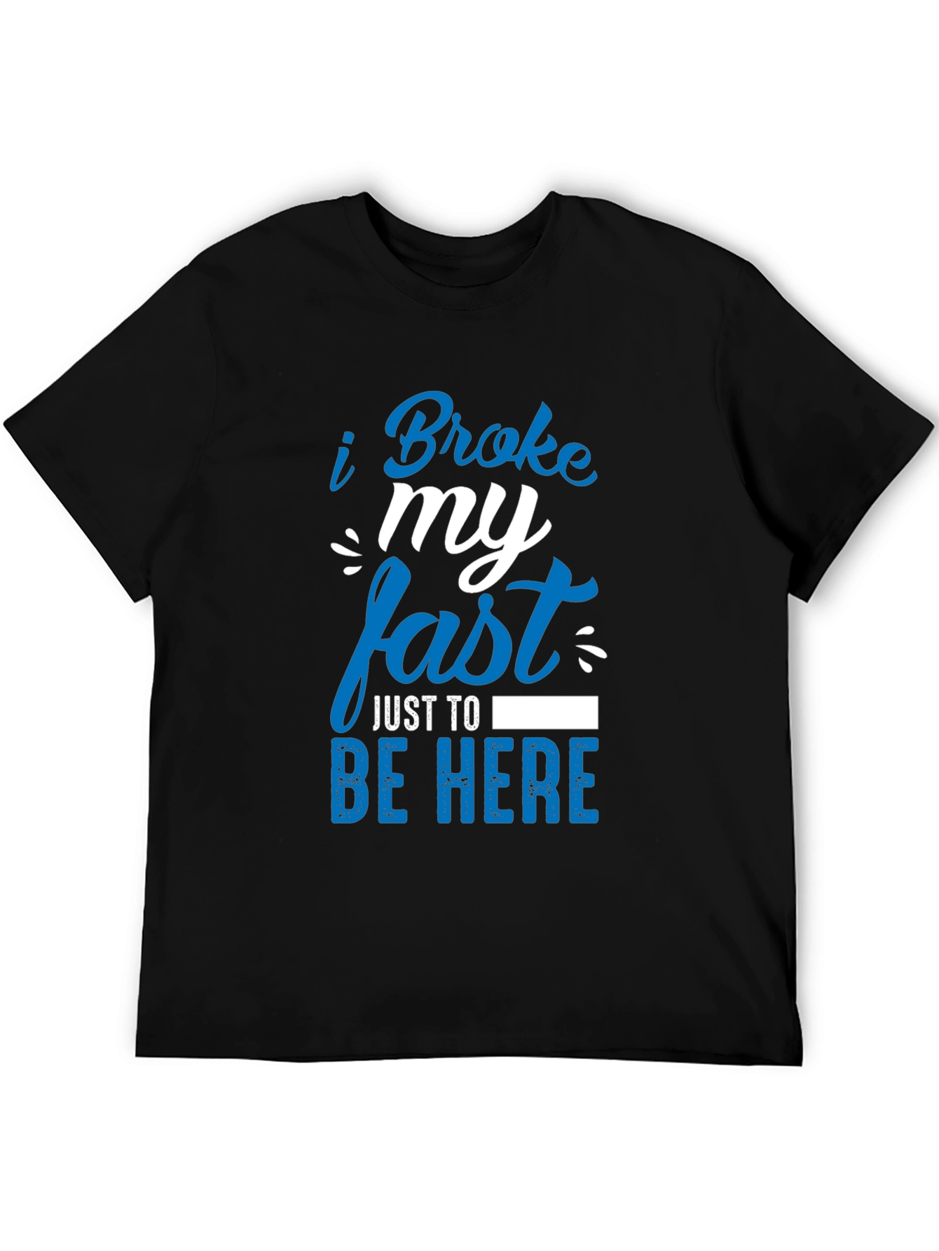 Black Funny I Broke My Fast T-Shirt view 5