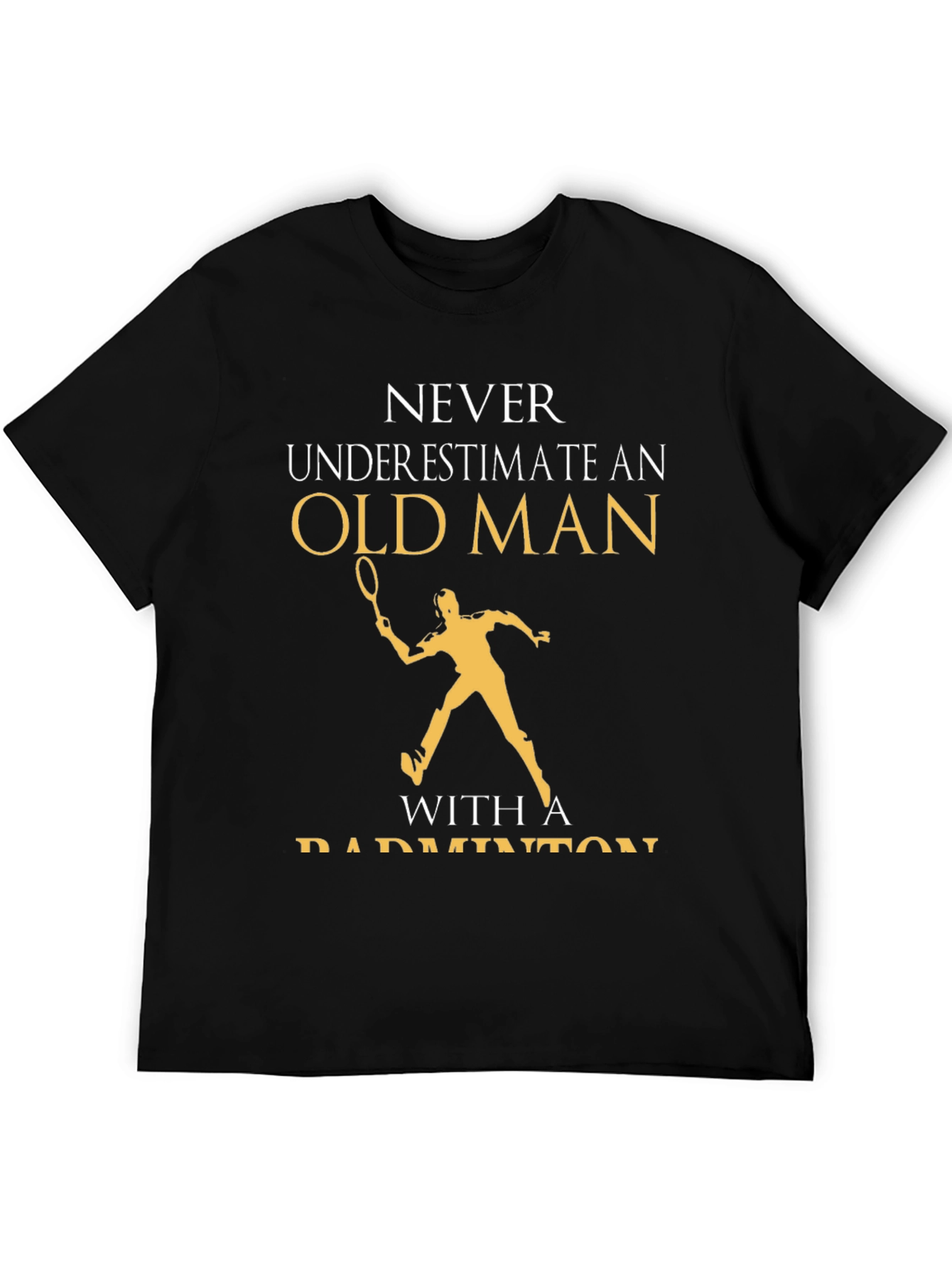 Black Never Underestimate an Old Man with a Badminton T-Shirt view 5