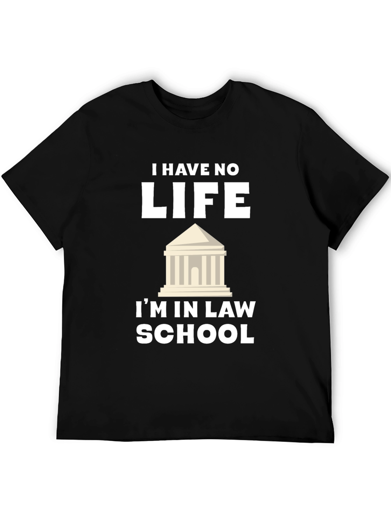 Black Law School T-Shirt - 'I Have No Life' Funny Tee view 5