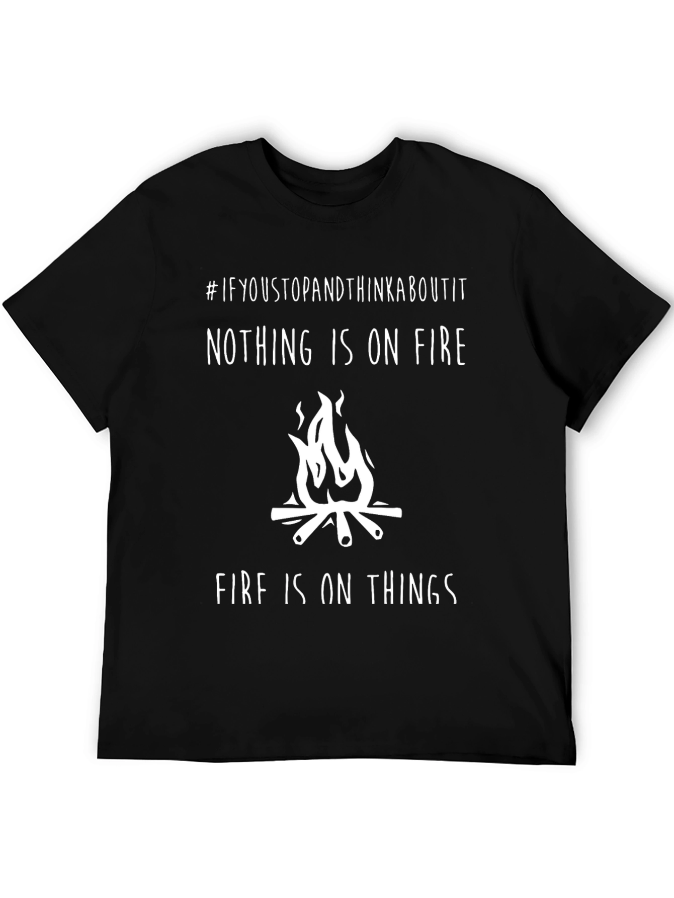 Black Funny 'Nothing is on Fire' Graphic T-Shirt view 5