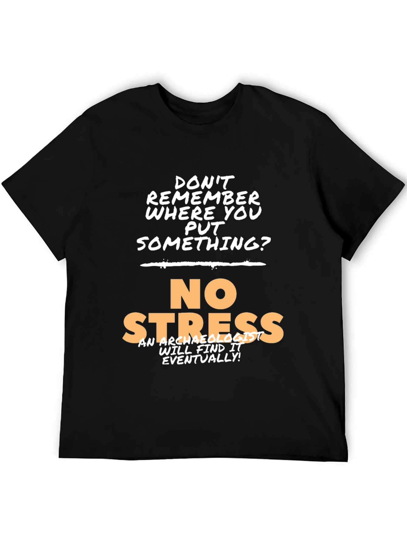 Black Archaeologist Humor T-Shirt - No Stress view 5