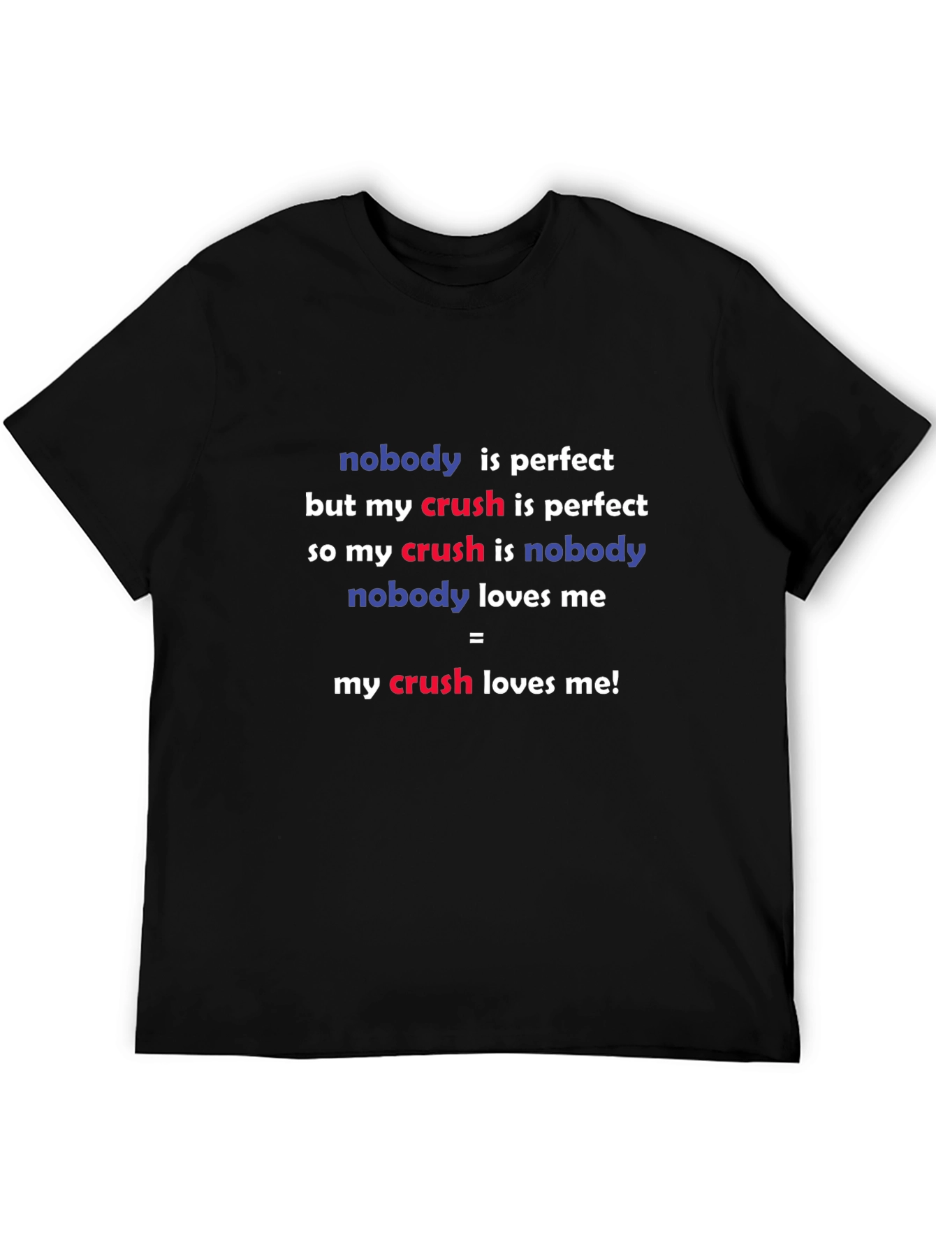 Black Crush Equation T-Shirt - Nobody Is Perfect Funny Tee view 5