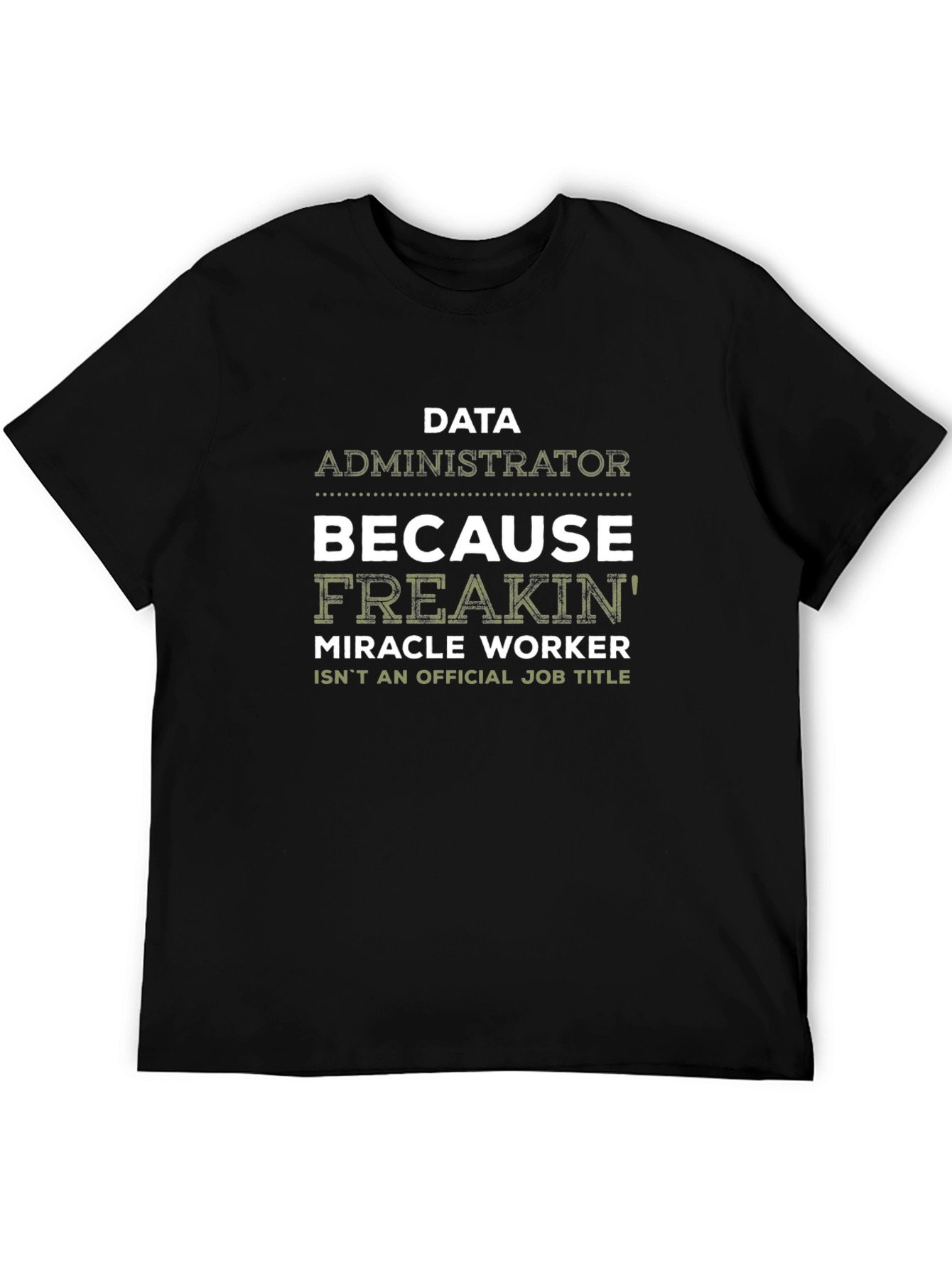 Black Data Administrator Miracle Worker Graphic Tee view 5