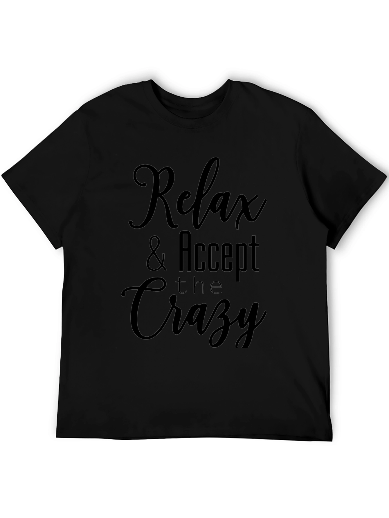 Black Relax & Accept the Crazy Black T-Shirt view 5