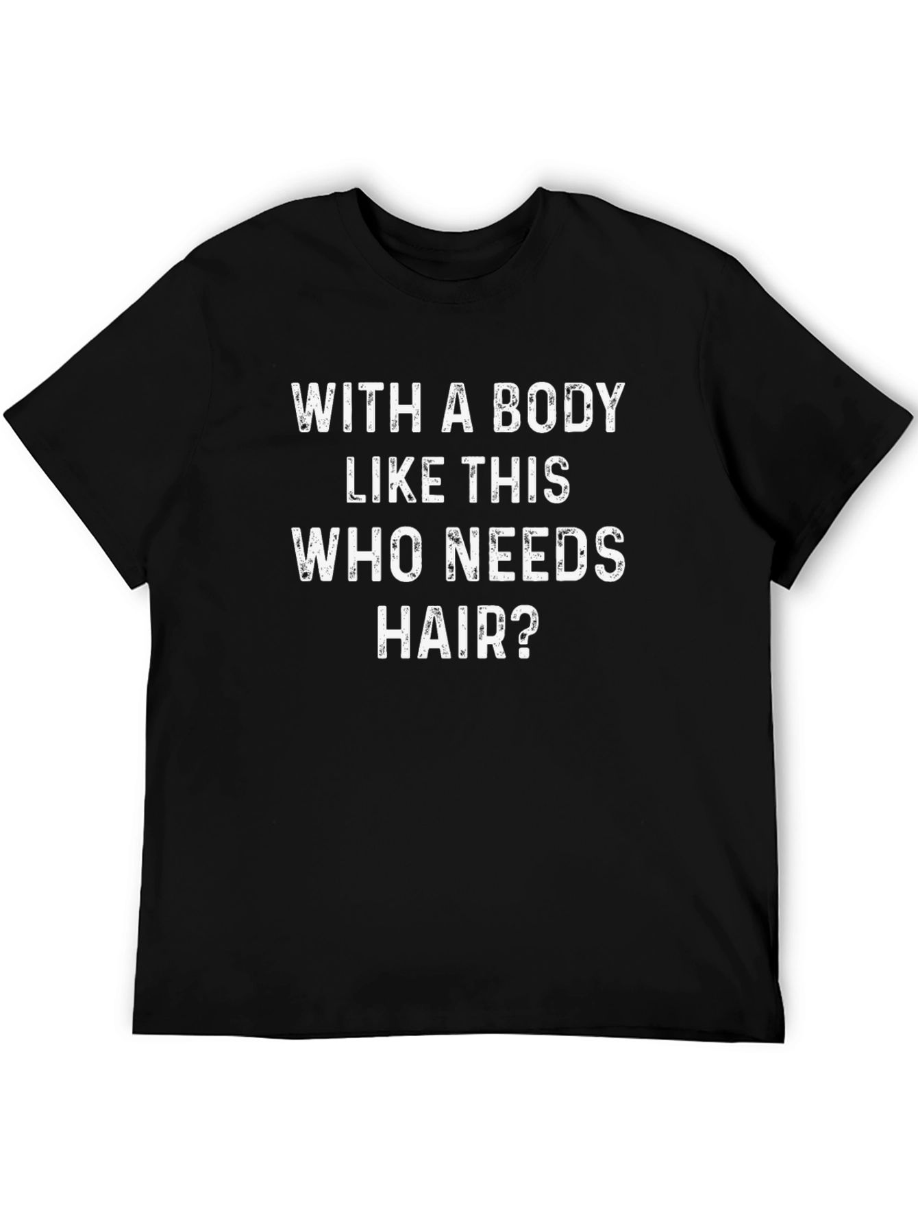 Black Funny Body Who Needs Hair Black Graphic T-Shirt view 5