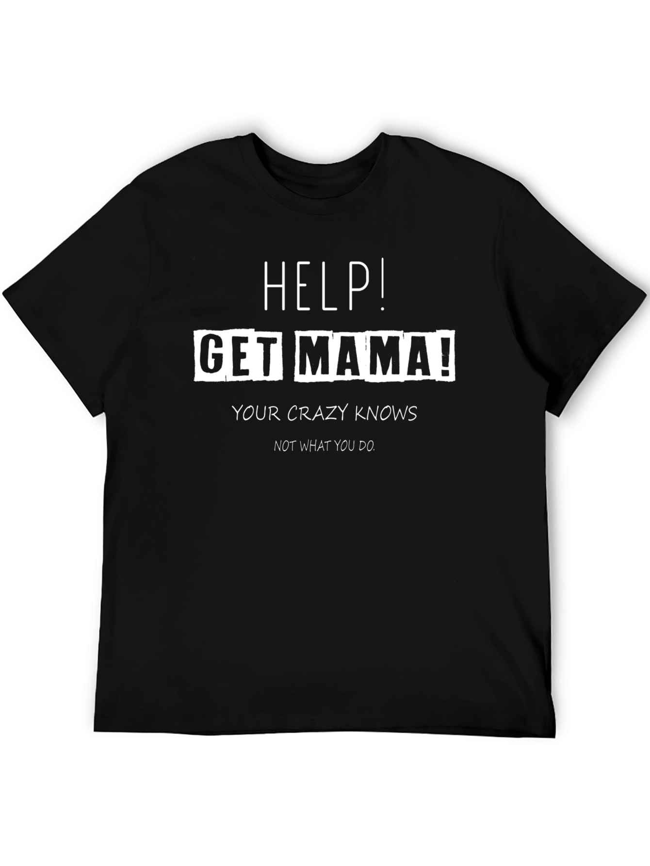Black Help! Get Mama! Black T-Shirt view 5