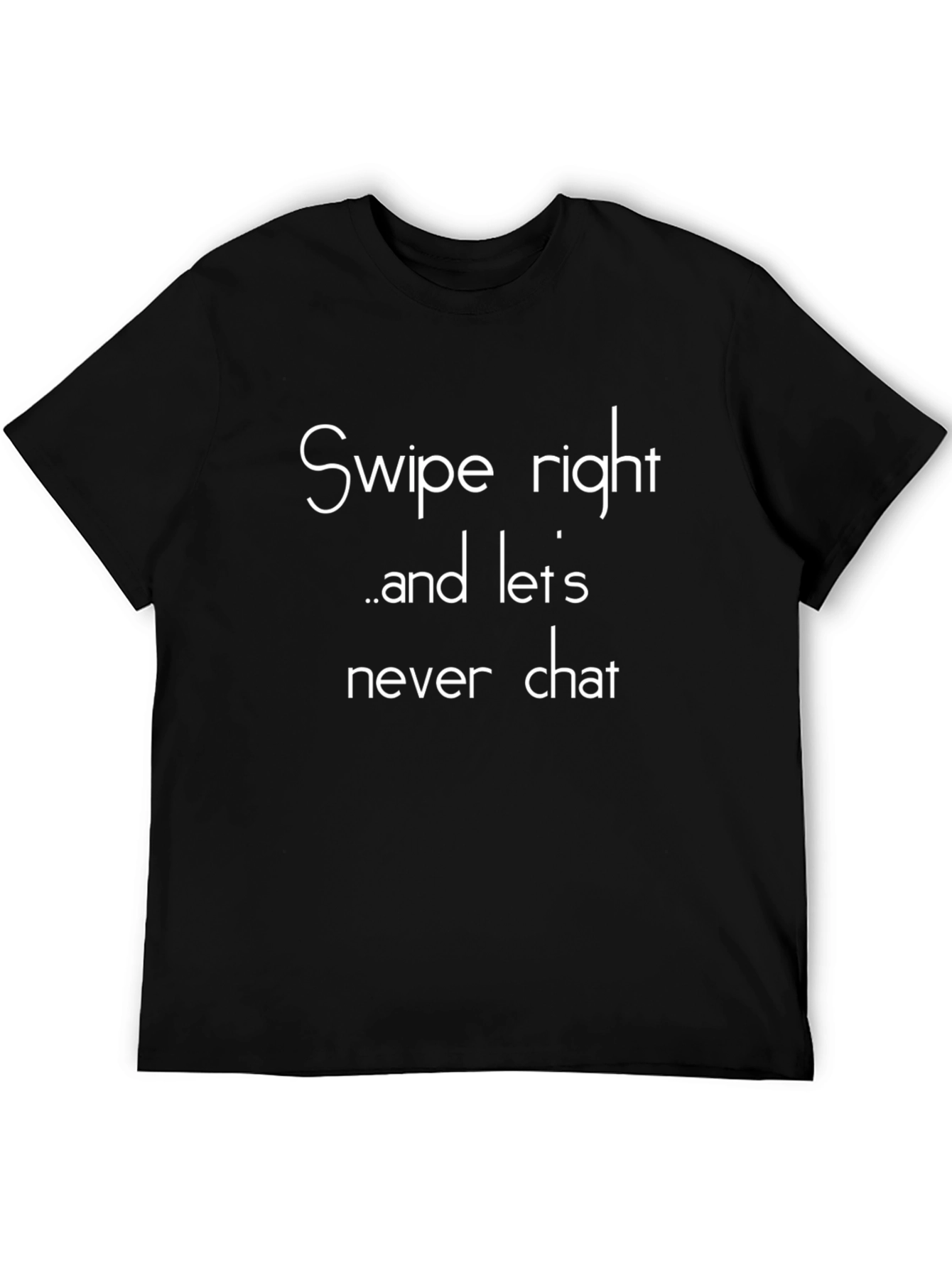 Black Swipe Right, Never Chat T-Shirt view 5
