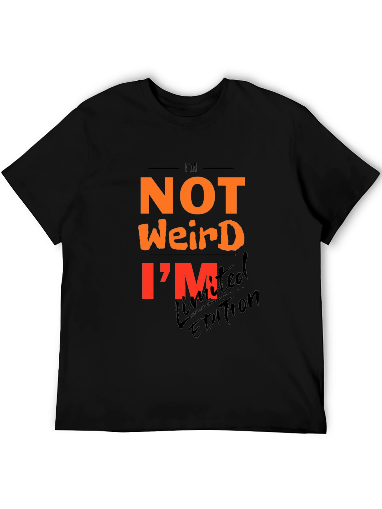 Black I'm Not Weird - Limited Edition Graphic T-Shirt view 5