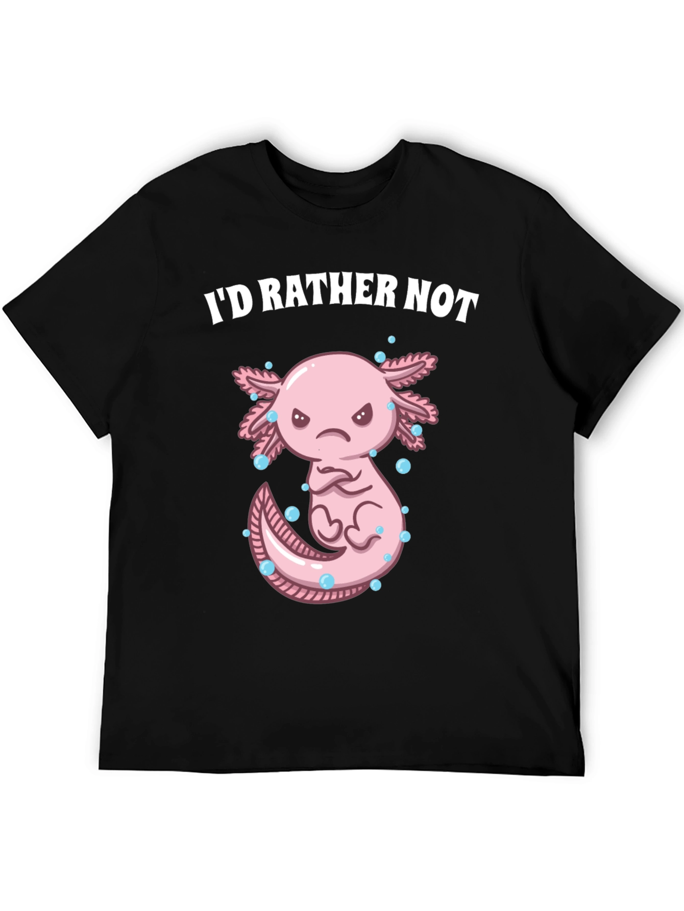 Black I'd Rather Not Axolotl T-Shirt view 5
