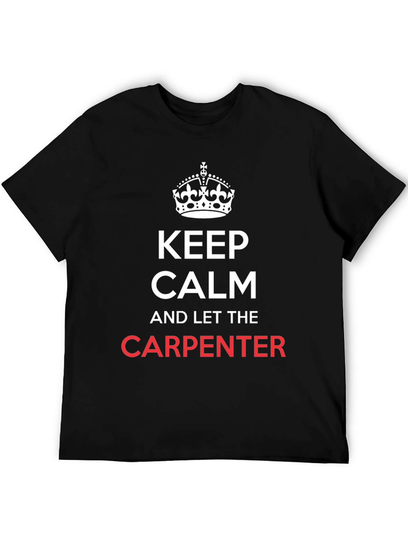 Black Keep Calm and Let The Carpenter T-Shirt view 5
