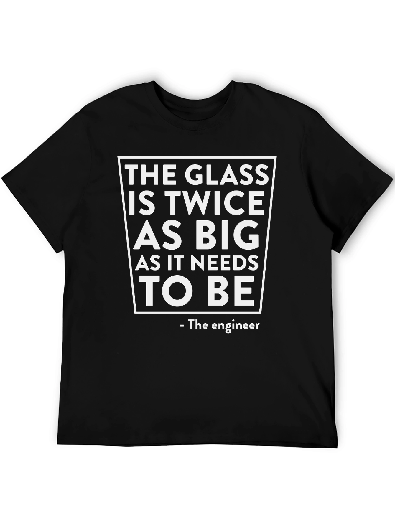 Black Funny Engineer T-Shirt: The Glass is Twice as Big view 5