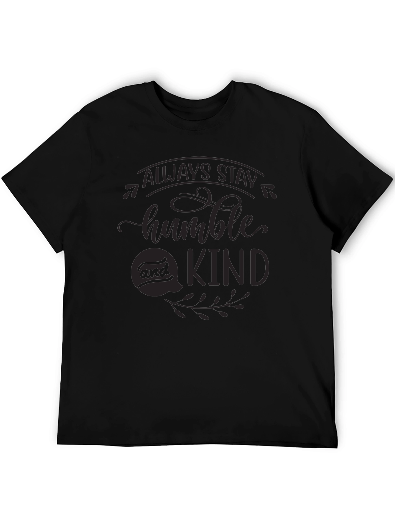Black Always Stay Humble & Kind Black T-Shirt view 5