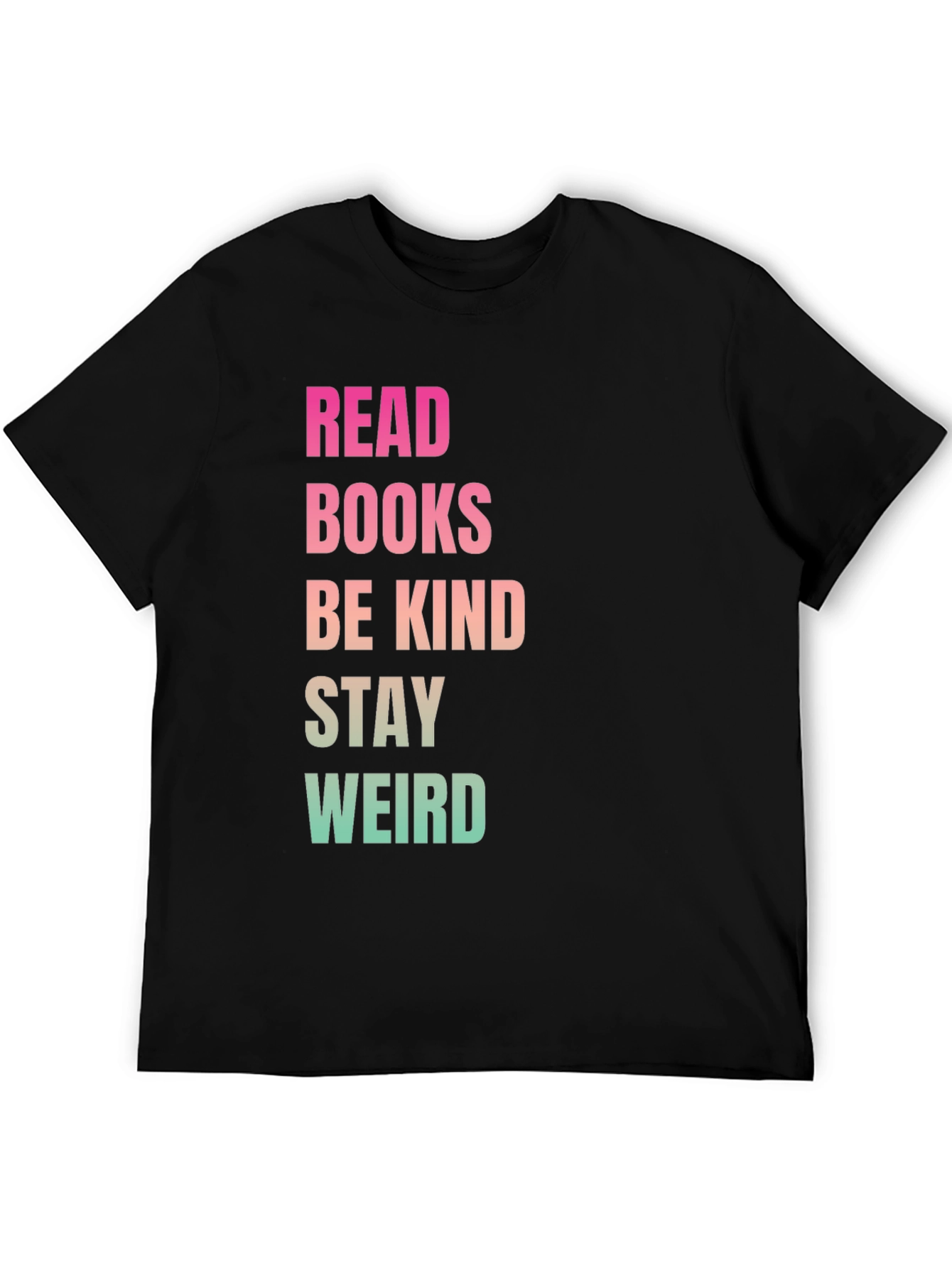 Black Read Books Be Kind Stay Weird Black T-Shirt view 5