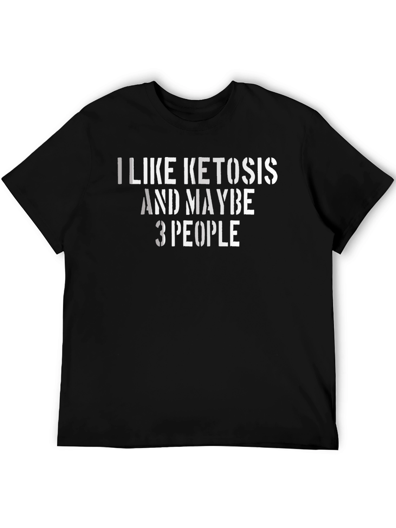 Black I Like Ketosis and Maybe 3 People T-Shirt view 5