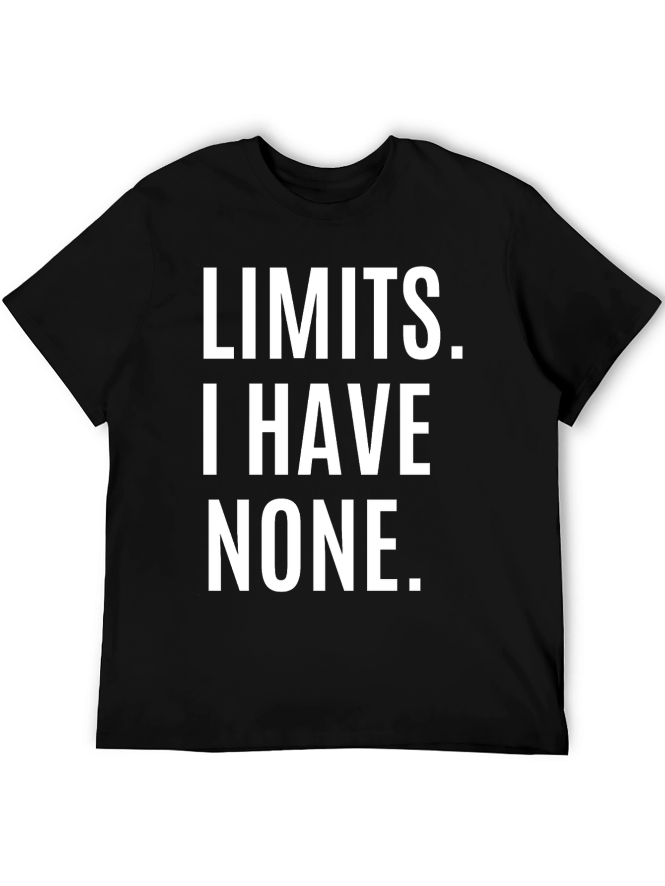 Black Limits I Have None T-Shirt view 5