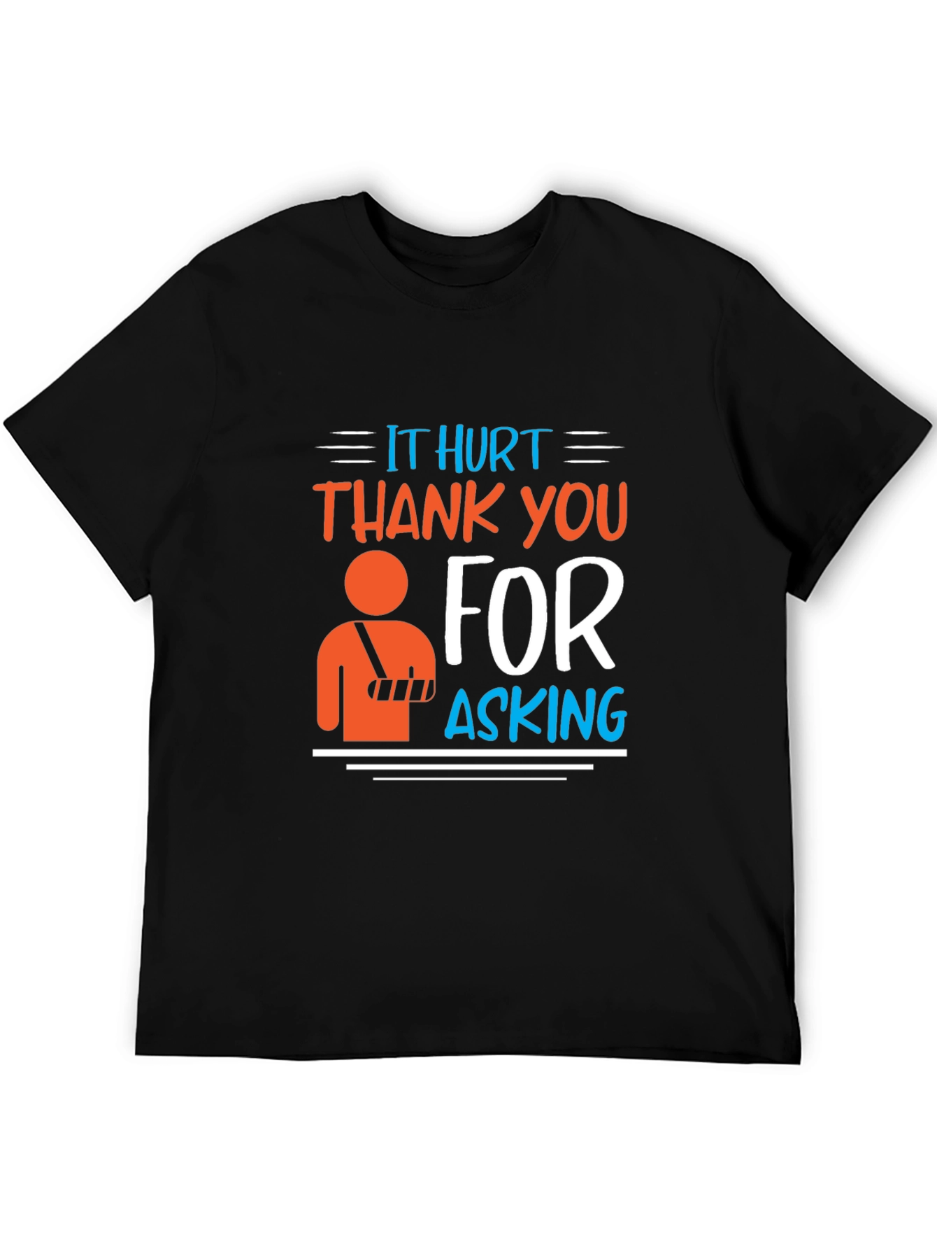 Black Humorous Injured Arm T-Shirt - It Hurt Thank You For Asking view 5