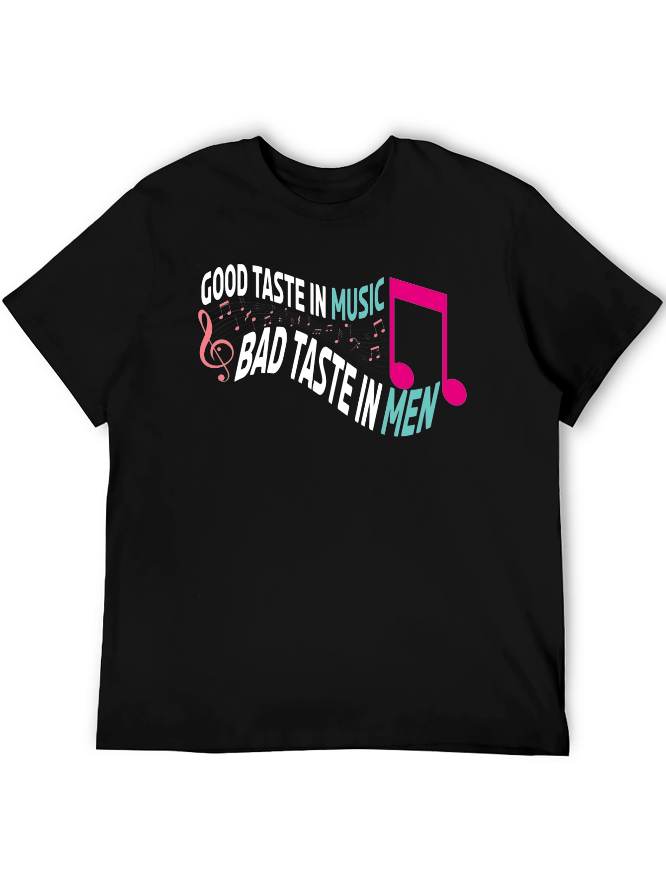 Black Humorous Graphic Tee: Good Taste in Music, Bad Taste in Men view 5