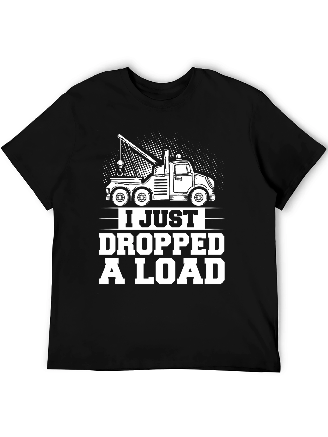 Black I Just Dropped A Load Tow Truck Graphic T-Shirt view 5