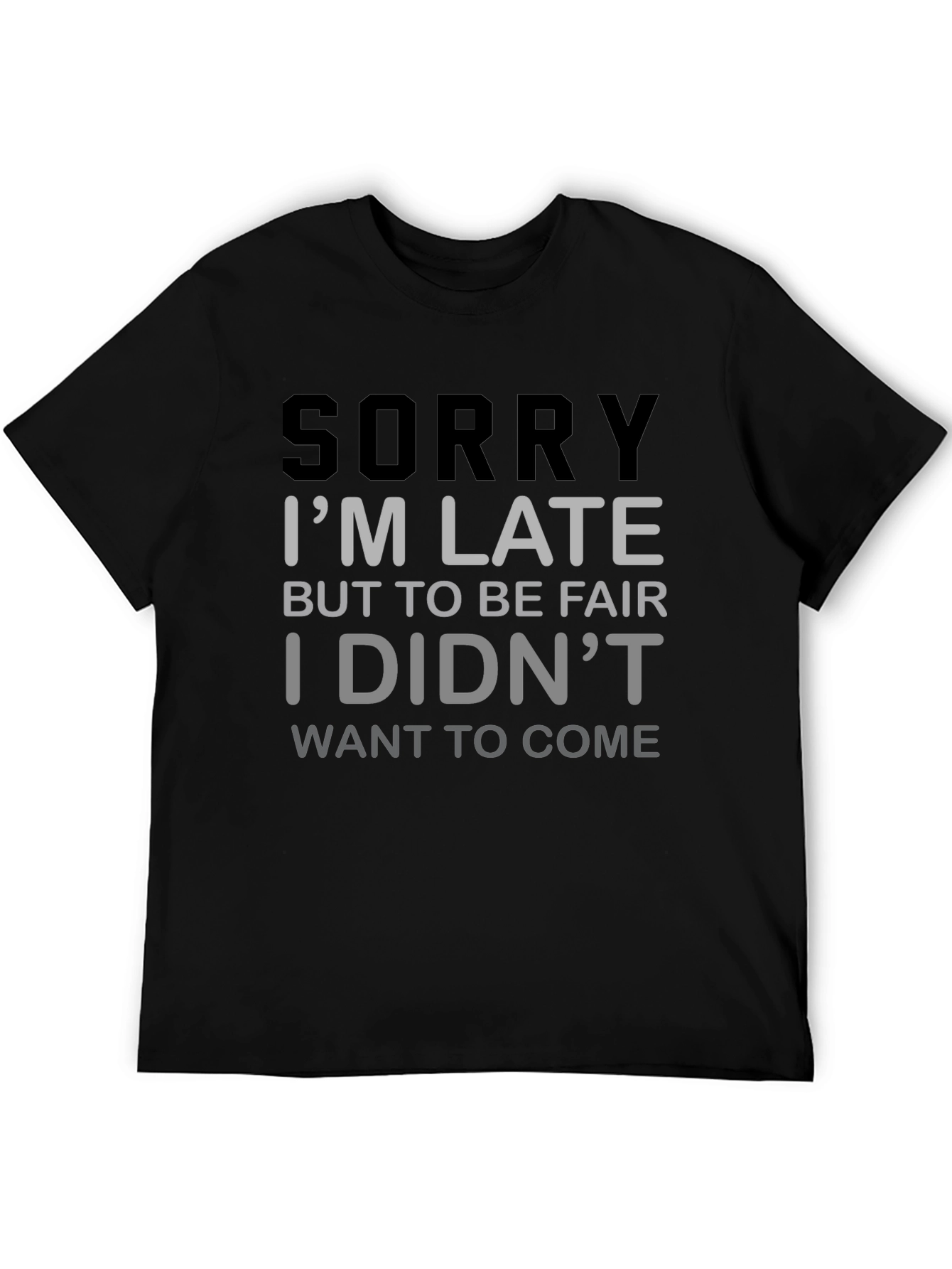 Black Funny "Sorry I'm Late" Graphic T-Shirt view 5