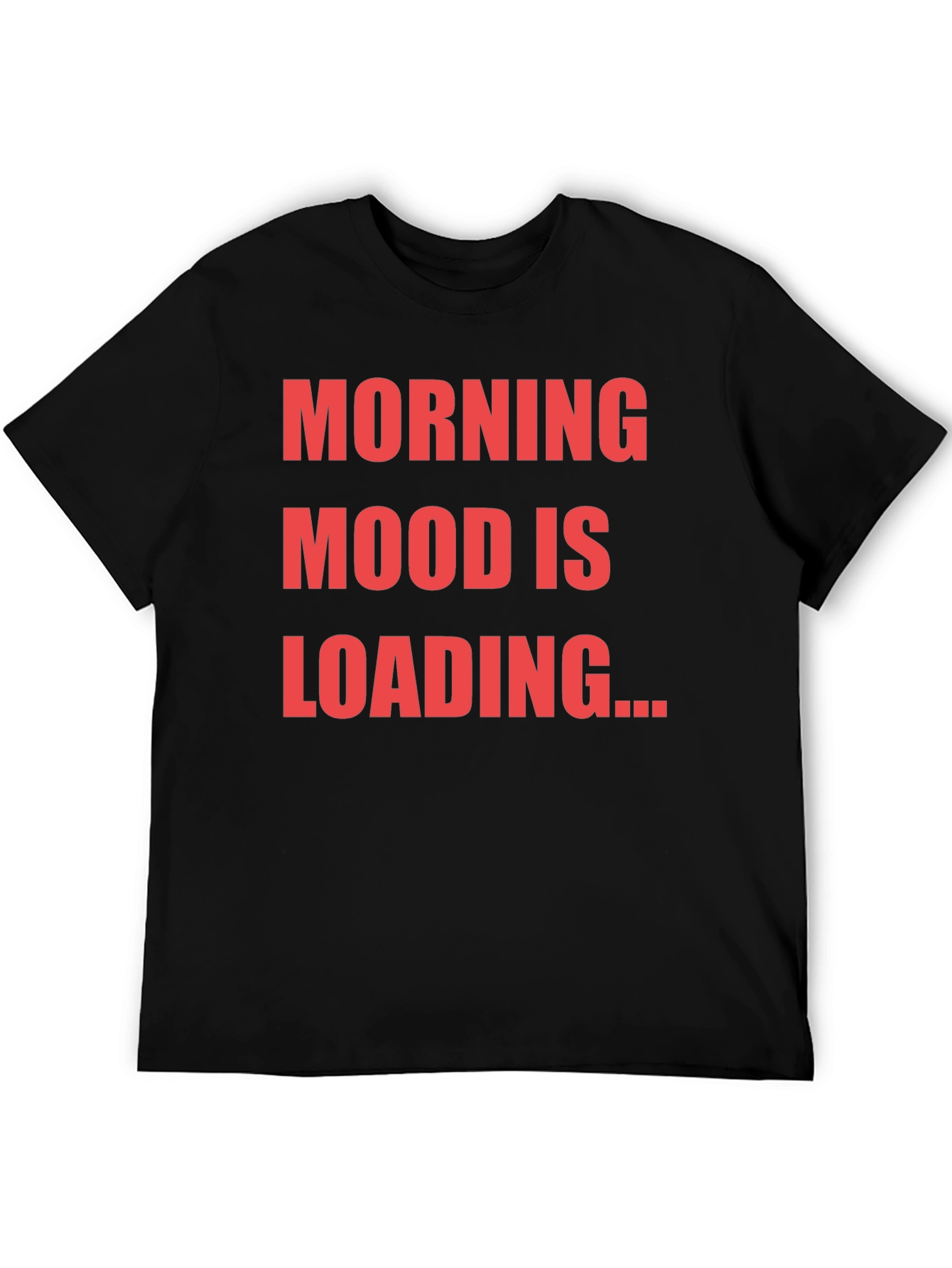 Black Morning Mood Loading T-Shirt Funny Slogan Tee view 5