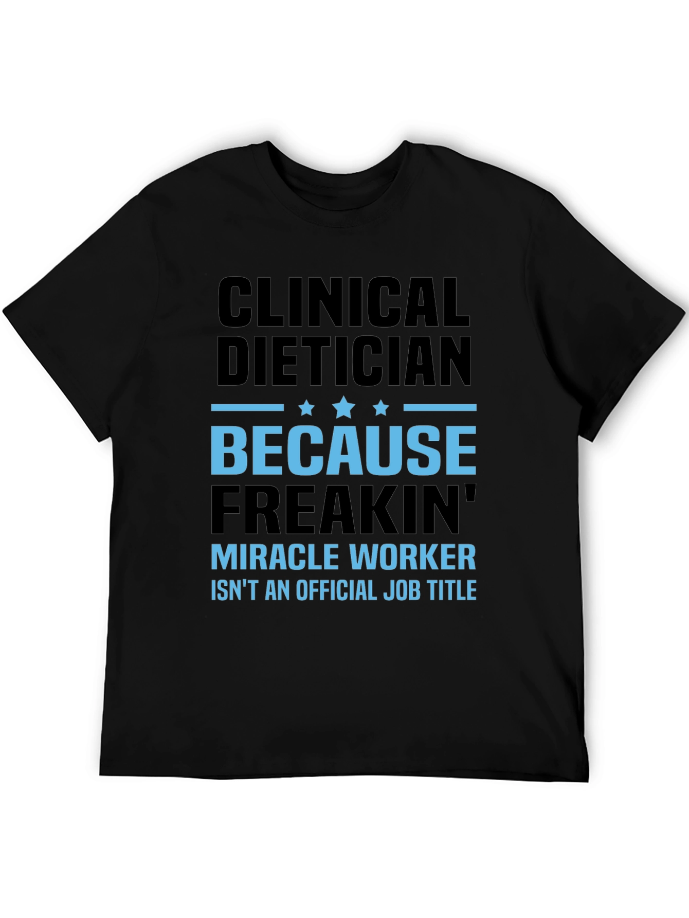 Black Clinical Dietician T-Shirt: Miracle Worker view 5