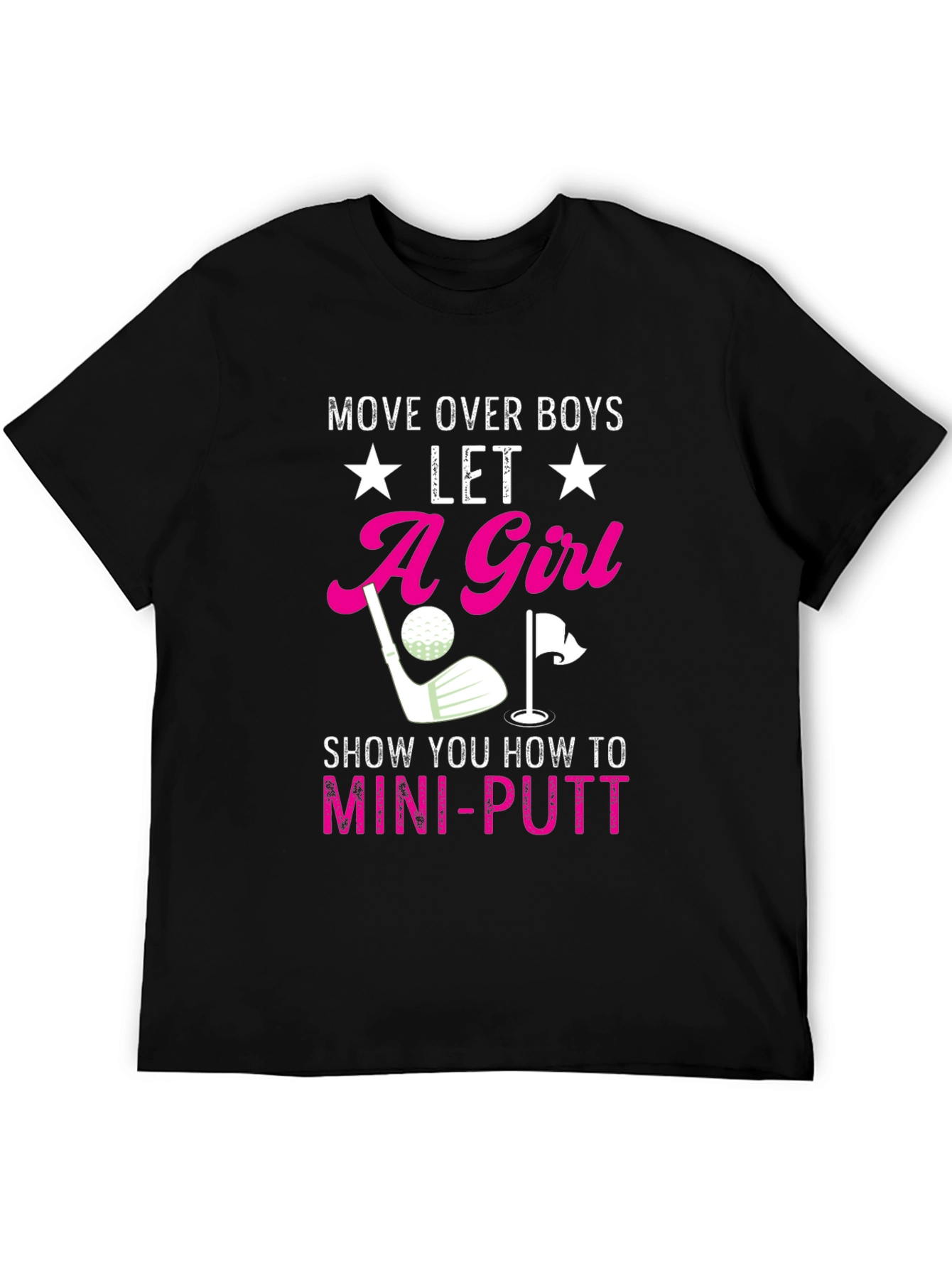 Black Funny Golf T-Shirt: Move Over Boys, Let A Girl Mini-Putt view 5