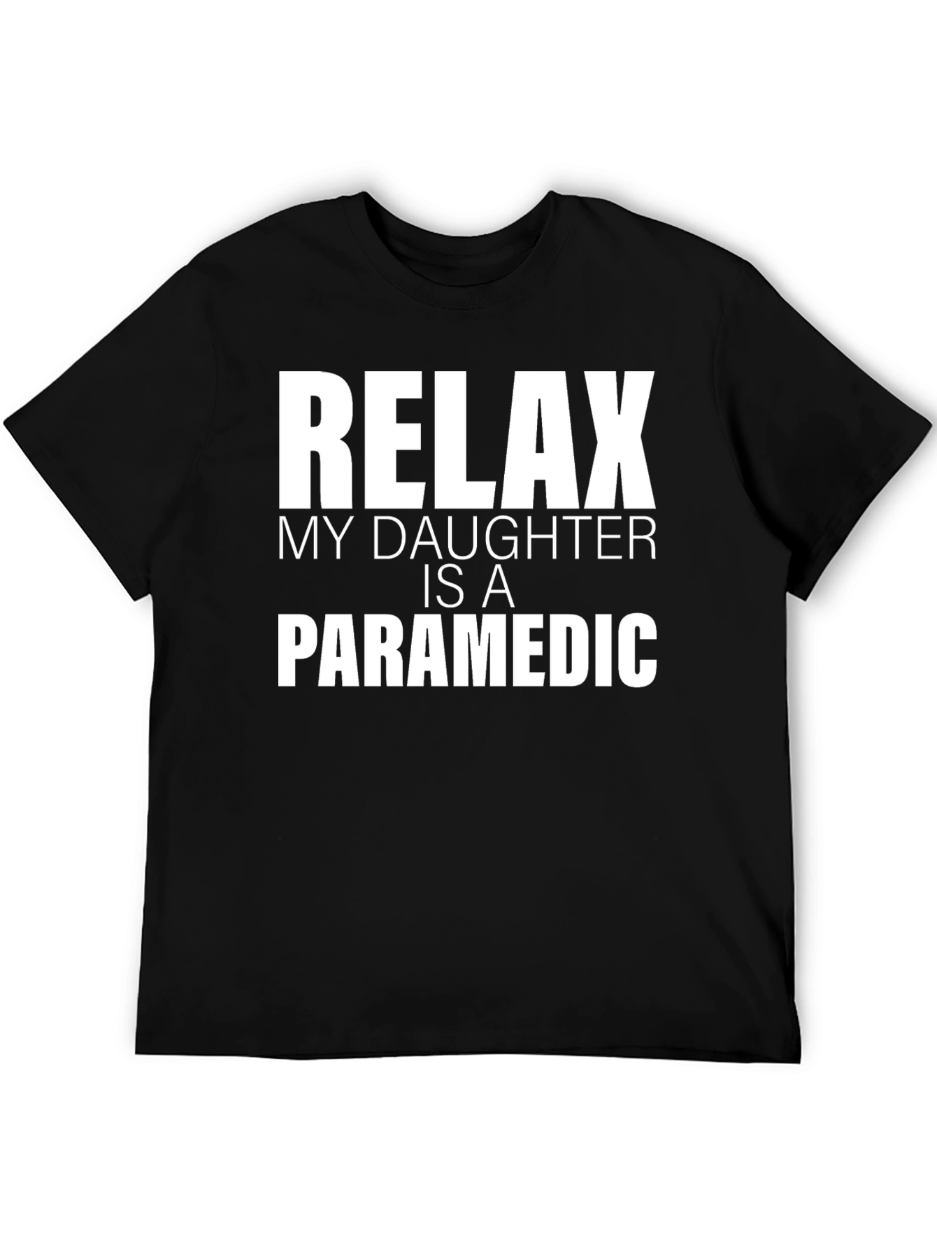 Black Relax My Daughter Is A Paramedic T-Shirt view 5