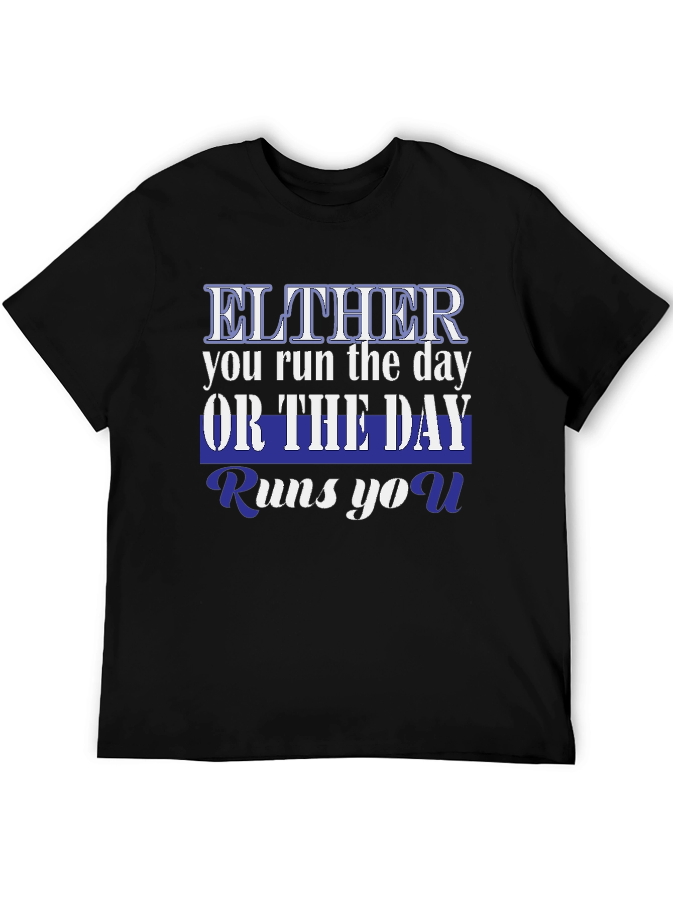 Black Either You Run The Day T-Shirt view 5