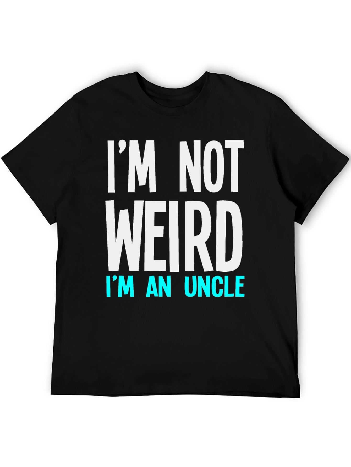 Black I'm Not Weird I'm An Uncle T-Shirt view 5