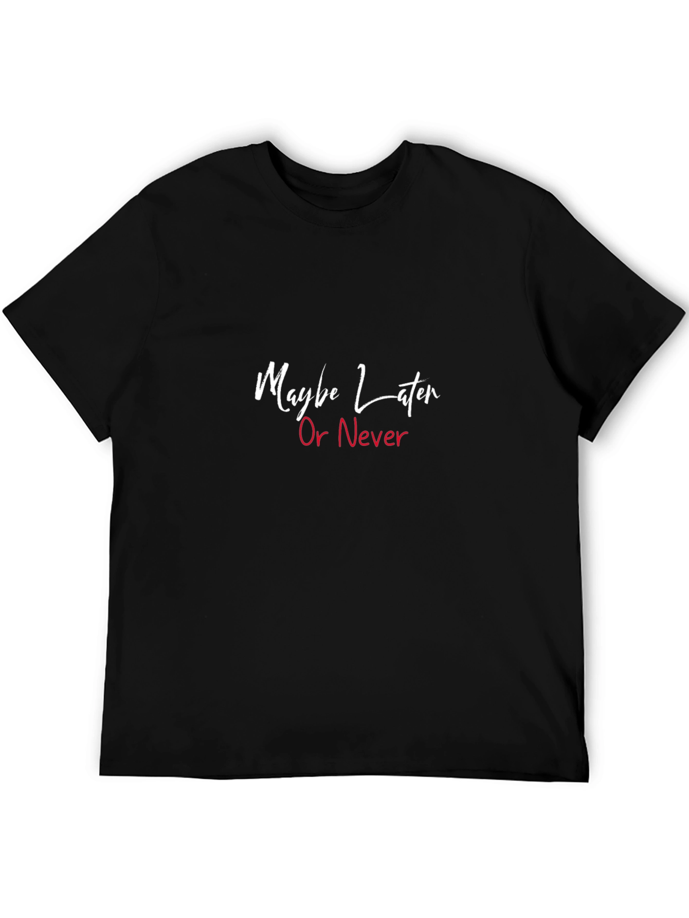 Black Maybe Later Or Never Black Graphic Tee view 5
