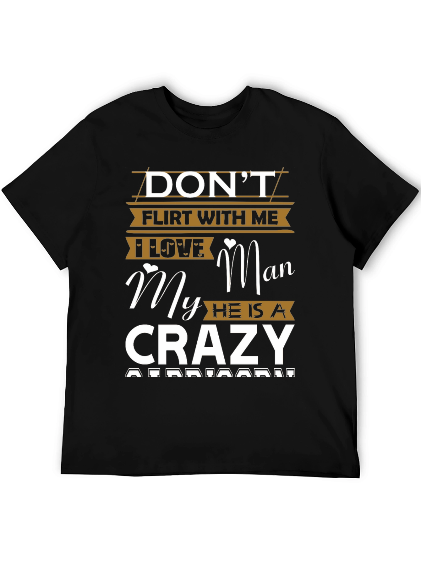 Black Don't Flirt With Me Crazy Man T-Shirt view 5