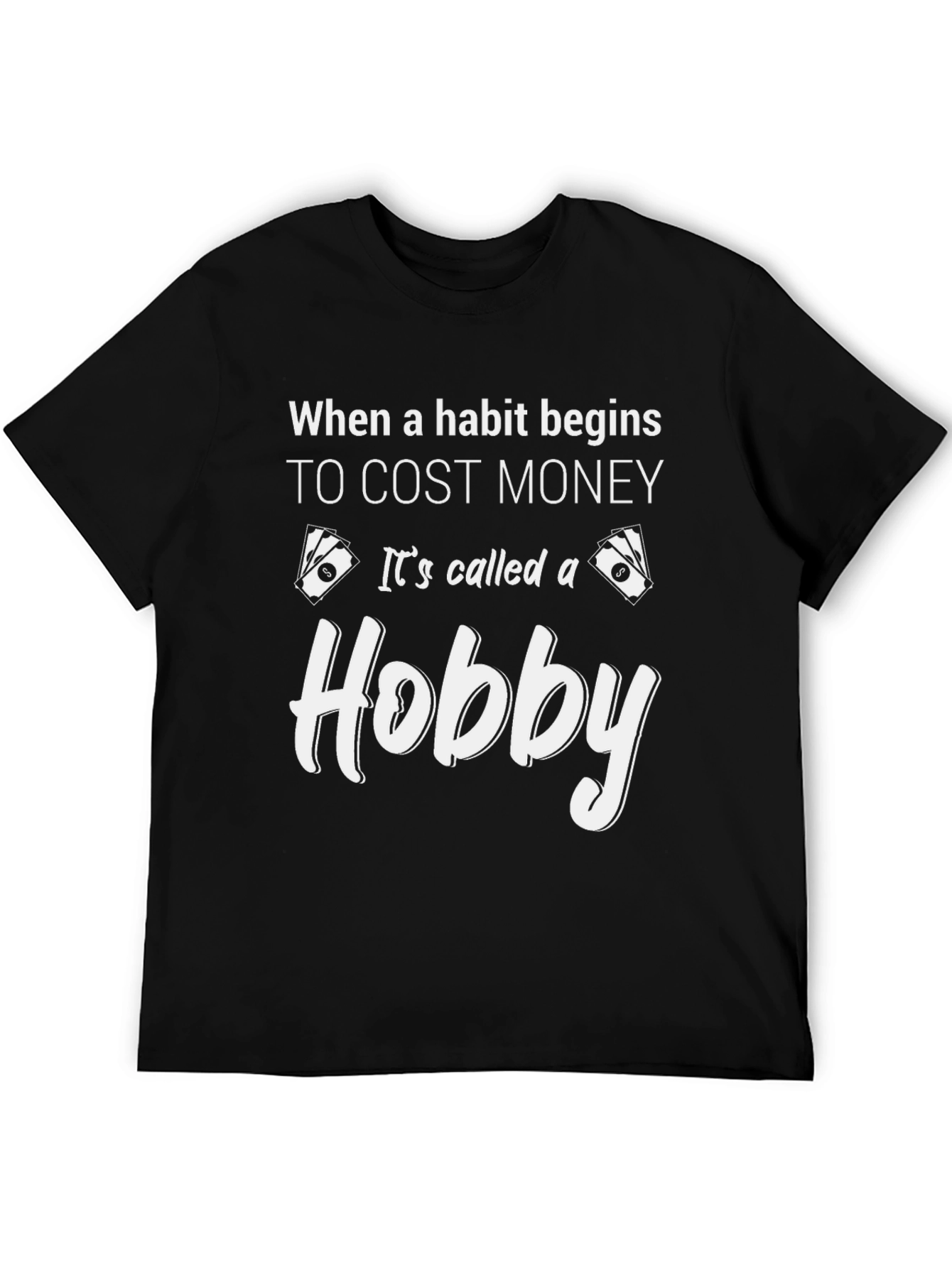 Black Hobby T-Shirt: When a Habit Costs Money view 5