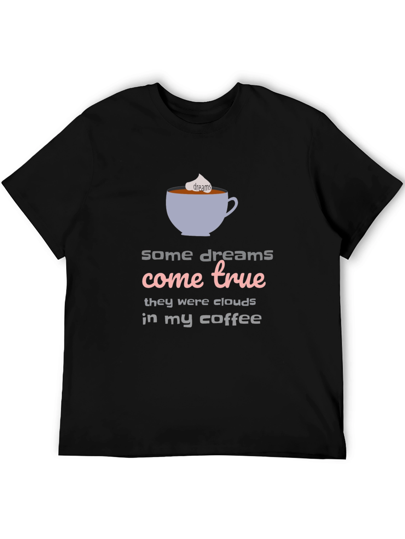 Black Dreams Come True Coffee T-Shirt - Unisex view 5